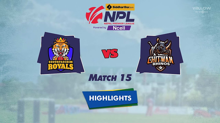 Highlights: 15th Match, Sudurpaschim Royals vs Chitwan Rhinos | 15th Match, CR VS SR