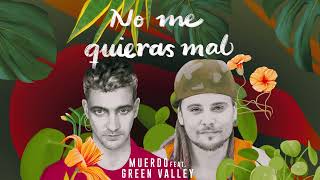 Muerdo ft. Green Valley - No me quieras mal (Audio Oficial)