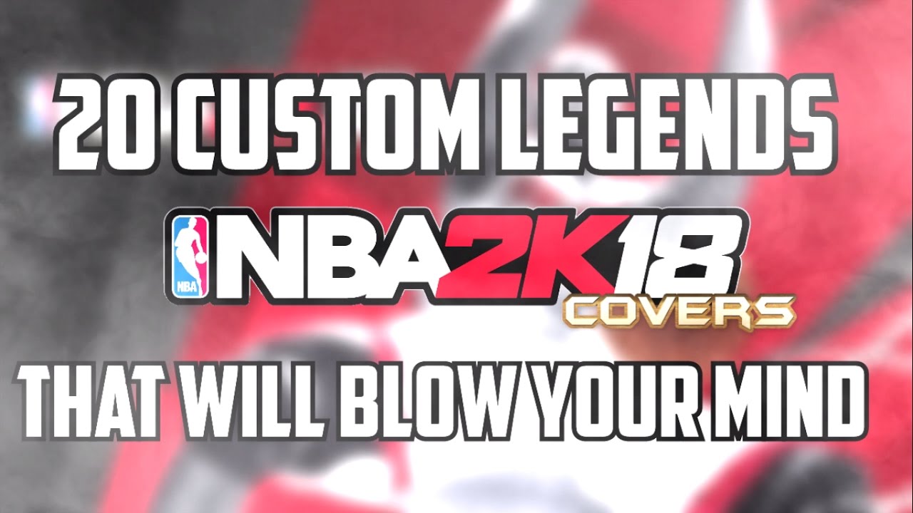 20 NBA 2k18 Legend Covers That Will Blow Your Mind