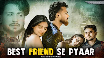 Best Friend  Se Pyaar || Dost vs Pyaar || VARUN SAHU