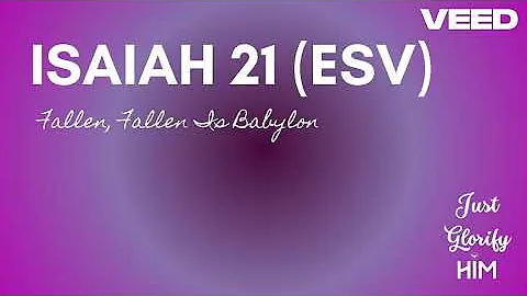 Isaiah 21 (ESV) - Fallen, Fallen Is Babylon - English (US) Audio