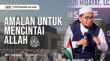 Amalan untuk Mencintai Allah Subhanahu Wata