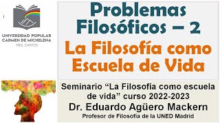 Los problemas filosóficos - 2ª parte. Seminario La Filosofía como escuela de vida