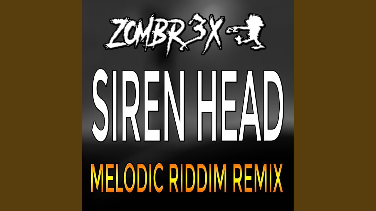 Siren Head (Melodic Riddim Edition) - YouTube