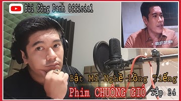Phim CHUÔNG GIÓ- Tập 24|| Bật mí nghề Lồng Tiếng|| Diễn viên BÙI CÔNG DANH