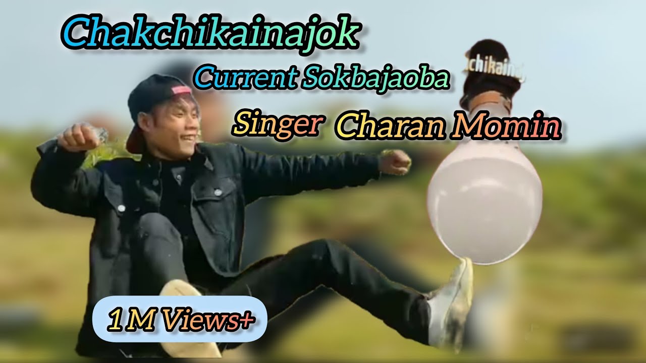 Chakchikainajok//Singer Charan Momin