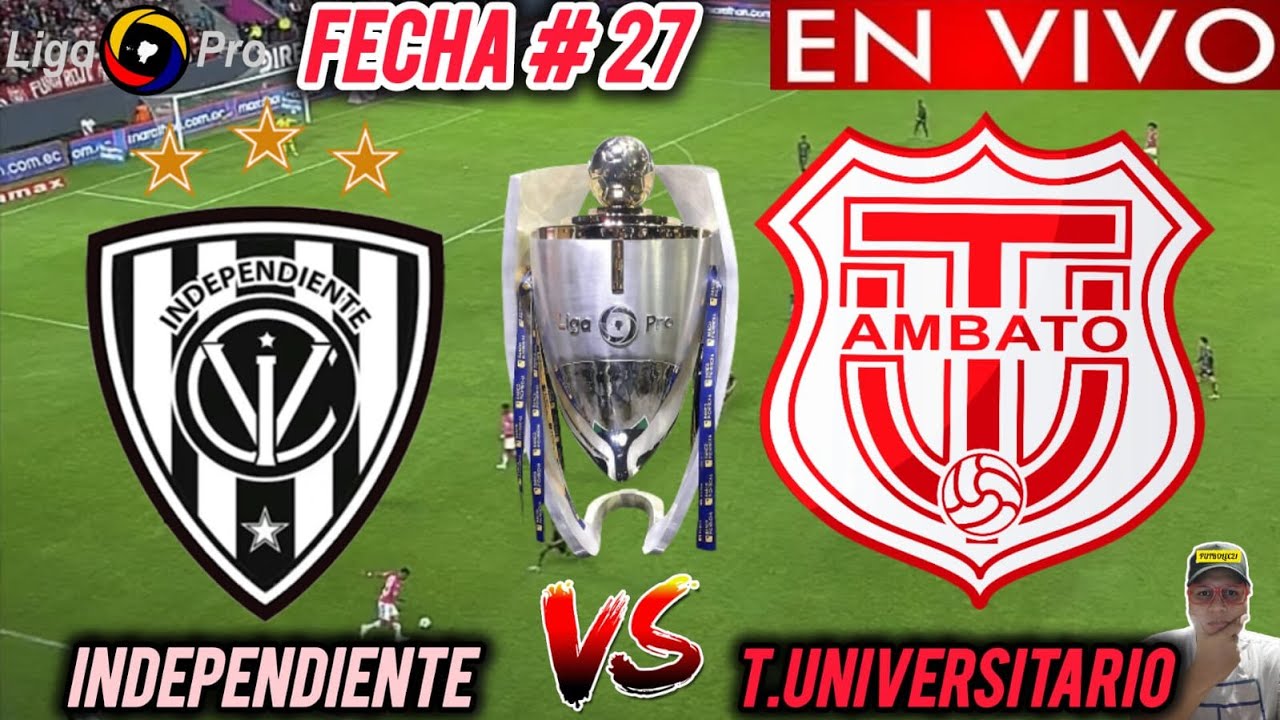 INDEPENDIENTE DEL VALLE vs TECNICO UNIVERSITARIO EN VIVO 🏆// 🚨 LIGA PRO ...