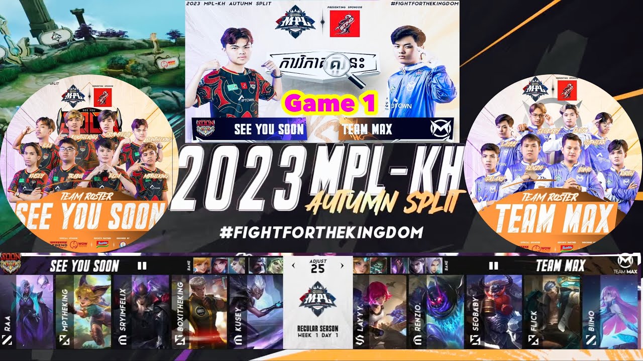 See You Soon Vs Team Max 2023 MPL-KH Autumn Split-Regular Season (W1 D1 ...