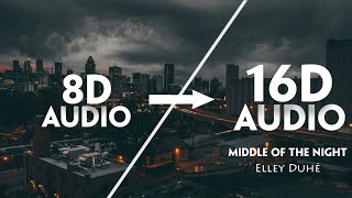 Elley Duhé - Middle Of The Night 16D Audio Not 8D Tiktok Song