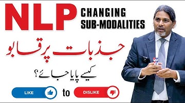 NLP Sub Modalities Like to Dislike - NLP Training | By Dr. Rafiq Dar Neuropsychologist