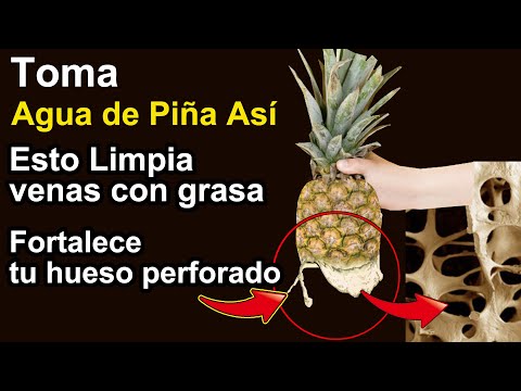 Este agua de PIÑA limpia las venas llenas de grasa y fortalece tu <strong>hueso</strong> ya perforado