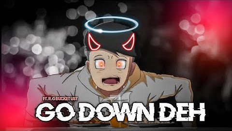 Go Down Deh × FT. @RGBucketList | Editing XML file ⤵️ Trend video Edit | #trending #all #godowndeh