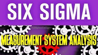 SIX SIGMA | Measurement System Analysis