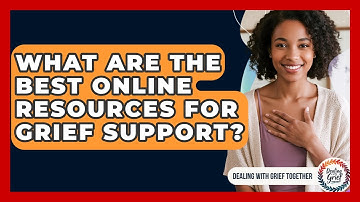 What Are The Best Online Resources For Grief Support? - Dealing With Grief Together