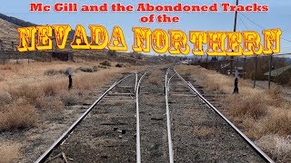 The Abandoned Tracks of the Nevada Northern  Mc Gill and Ely