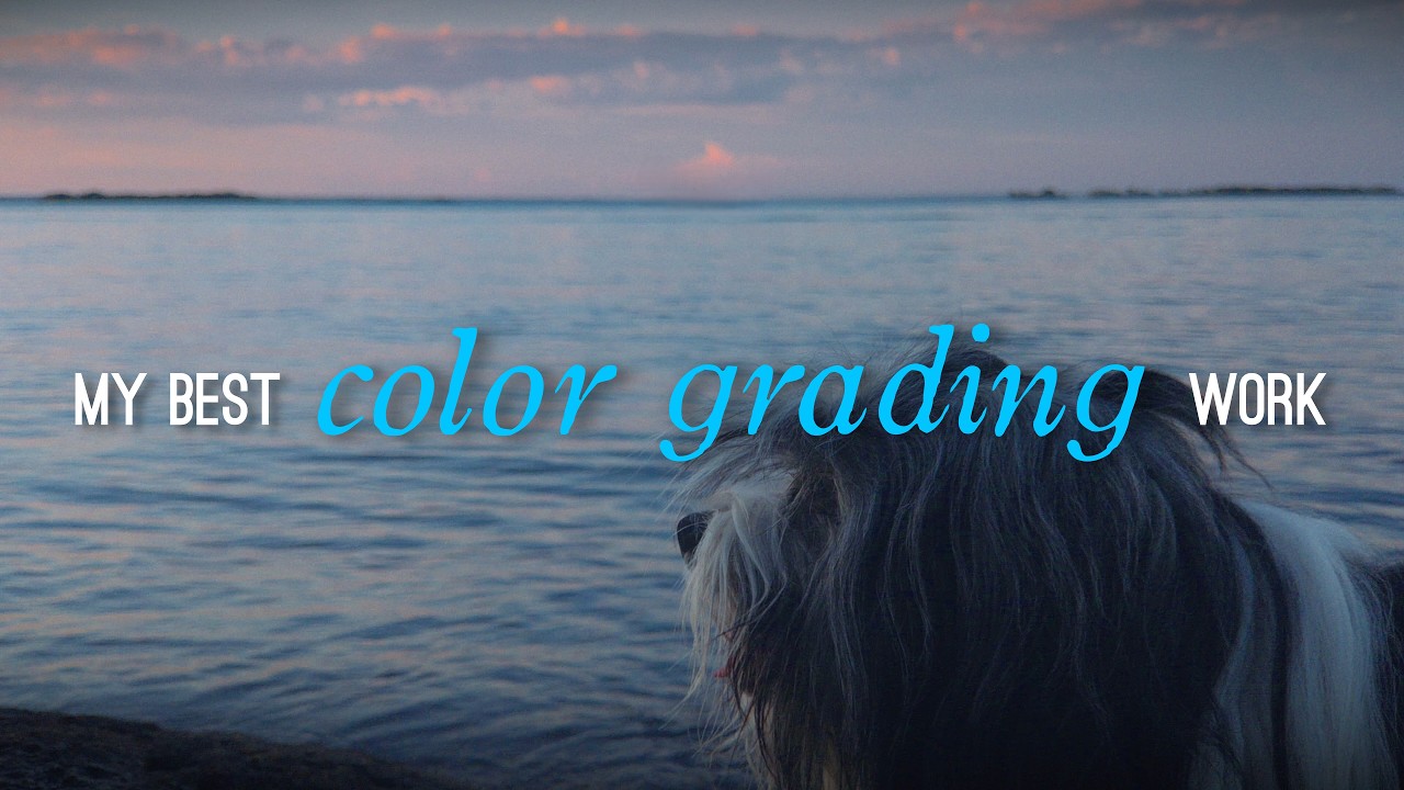 MY BEST COLOR GRADING WORK