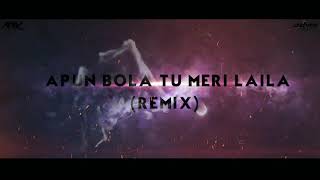 Apun Bola Tu Meri Laila (Remix) DJ ARV (Mumbai)