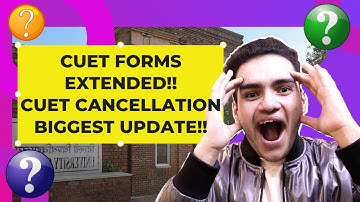 CUET Biggest Official Update😱 | CUET Forms Extended | CUET Cancelled or not? | CUET 2022