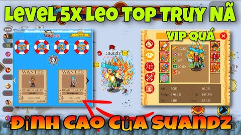 [ HTTH - S3Kuma ] - Level 5x Nhưng Có Mặt Tại Top 5 Truy Nã ?? Suandz Cân Luôn 10x ?!!!!