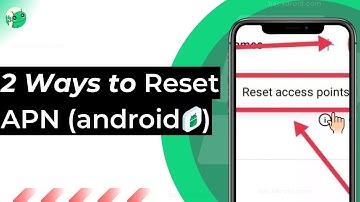 2 Ways to Reset Access Point Names (APN Settings) on Android