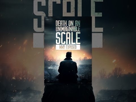Death On An Unimaginable Scale: WWII Exposed