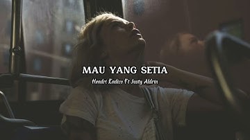 MAU YANG SETIA - Hendri Endico Ft Justy Aldrin [Lirik]