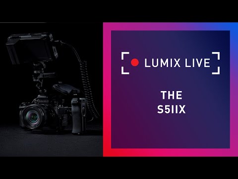 LUMIX Live: The S5IIX