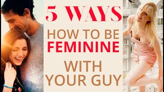 5 Ways To Be More Feminine And Increase His Attraction For You | Greta Bereisaite screenshot 3