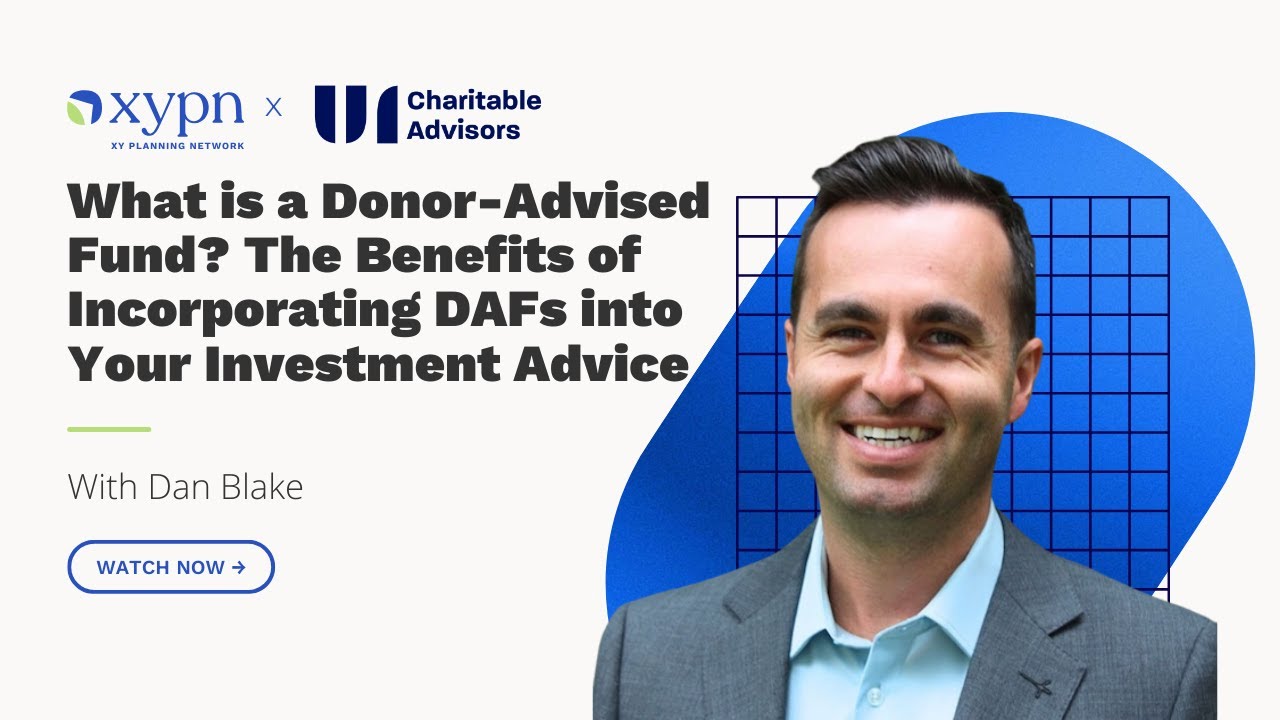 What is a Donor-Advised Fund? The Benefits of Incorporating DAFs into Your Investment Advice