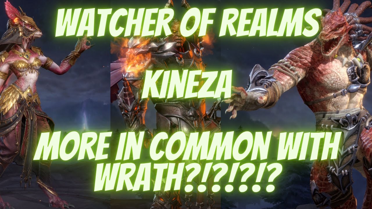 Watcher of Realms - Kineza  ... hmmmmm