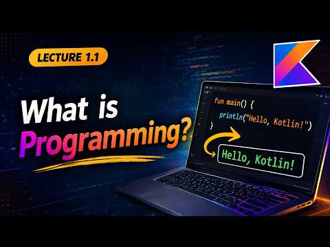 What is Programming? Beginner-Friendly Explanation | Kotlin Course #1.1