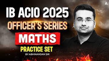 IB ACIO Maths Classes 2025 | IB ACIO Maths Practice Set | IB ACIO Maths By Abhinandan Sir
