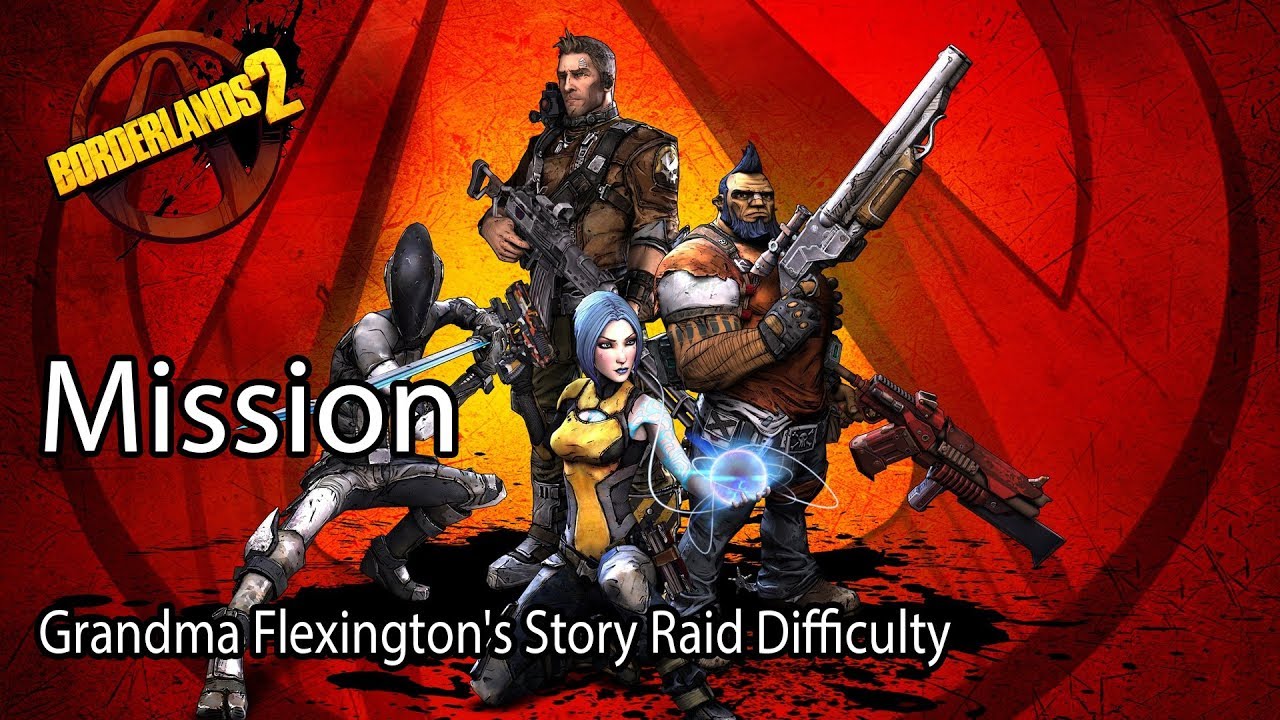 Borderlands 2 Mission Grandma Flexington's Story Raid Difficulty - YouTube