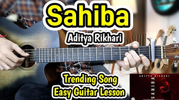 Sahiba - Trending Song - Aditya Rikhari - Most Easy Guitar Lesson Chords Plucking + Strumming
