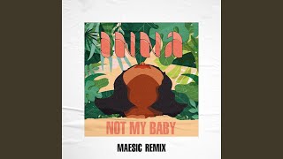 Смотреть клип Not My Baby (Maesic Remix)