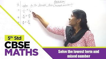 5th Std CBSE Maths Syllabus | 16 - Solve the lowest term and mixed number | CBSE Maths