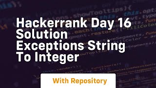 hackerrank day 16 solution exceptions string to integer