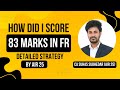 How I Turned FR Into My Strongest Paper | Detailed Strategy | CA Final AIR 25 | CA Suhas Subhedar