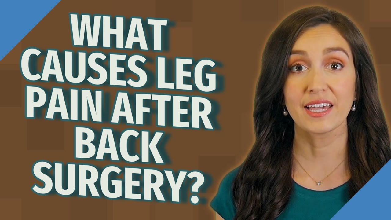 What causes leg pain after back surgery? YouTube