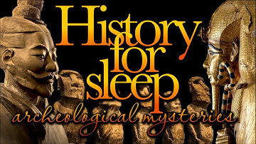 History For Sleep - Unexplained Archeological Mysteries💤Bedtime Story For Grown Ups💤Sleep Podcast