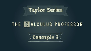 Taylor Series, Example 2