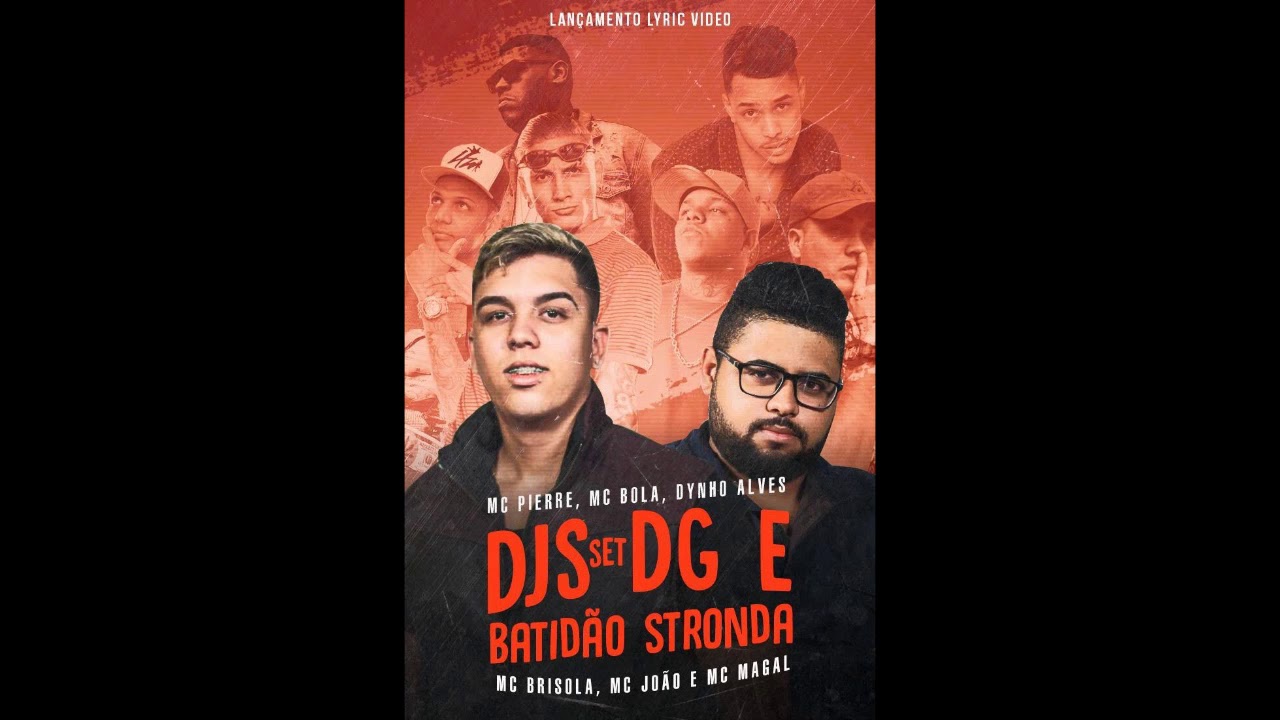 set dg e batid o stronda mc pierre mc bola dynho alves set dg e batid o stronda mc pierre mc bola dynho alves