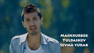 Mashxurbek Yuldashev - Sevma yurak | Машхурбек Юлдашев - Севма юрак