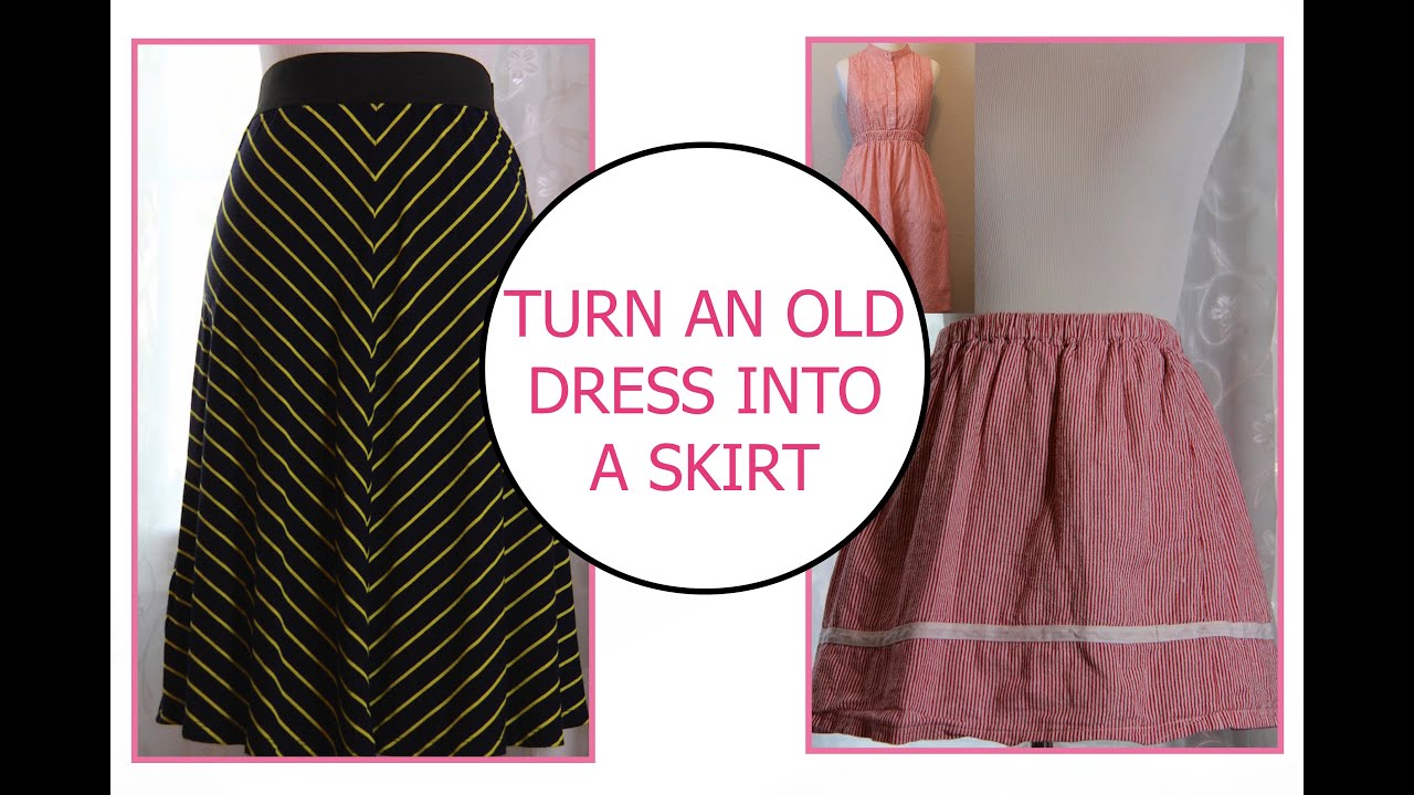 CONVERT DRESS INTO A SKIRT (REMAKE) - YouTube