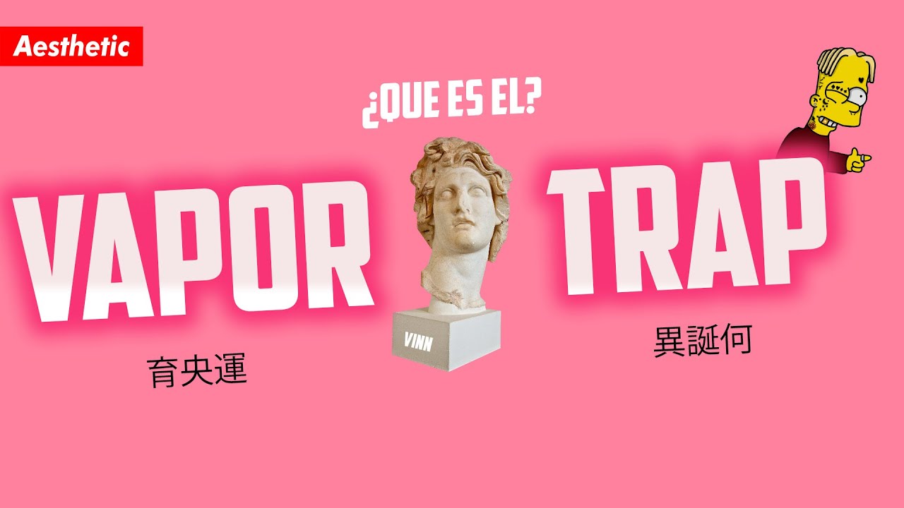 TRAP & VAPORWAVE