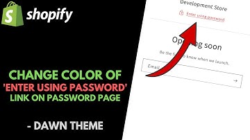 Shopify Dawn Theme: How to Change “Enter Using Password” Text Color on Password Page