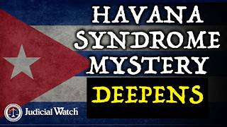 Havana Syndrome Mystery Deepens