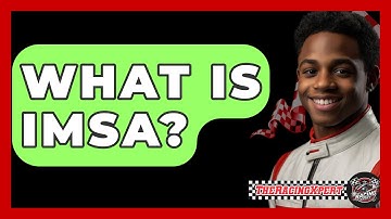 What Is IMSA? - The Racing Xpert