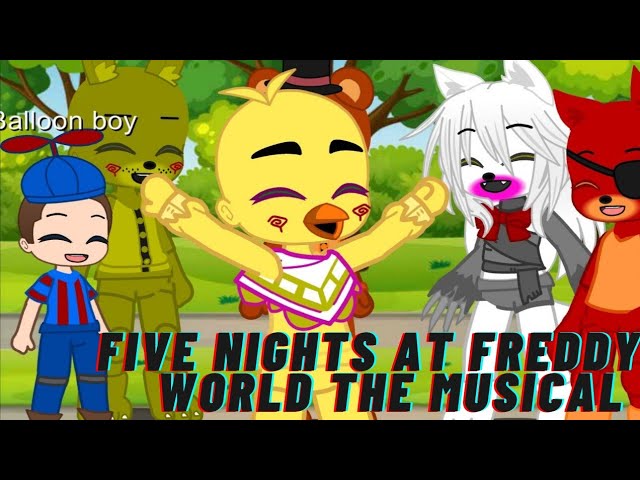 ♪ FIVE NIGHTS AT FREDDY'S WORLD THE MUSICAL - FNAF Animation Parody Song 