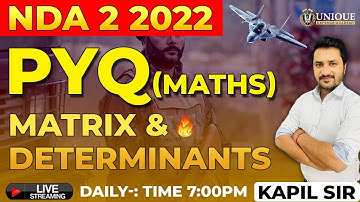 Matrix And Determinants PYQ | NDA Math 2 2022 | Unique Defence Academy | By Kapil Sir